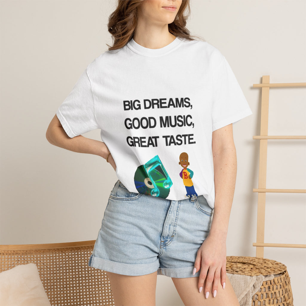 Big Dreams, Good Music, Great Taste Graphic T-Shirt