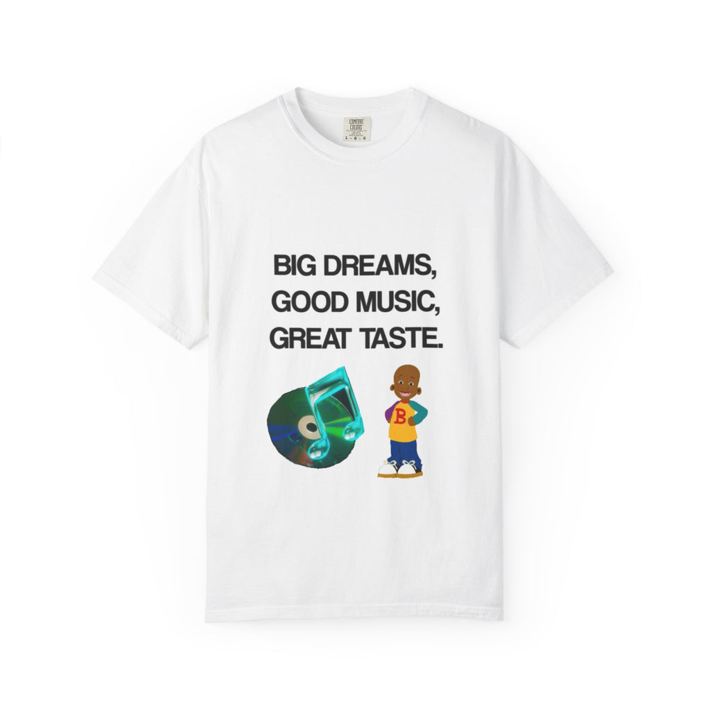 Big Dreams, Good Music, Great Taste Graphic T-Shirt