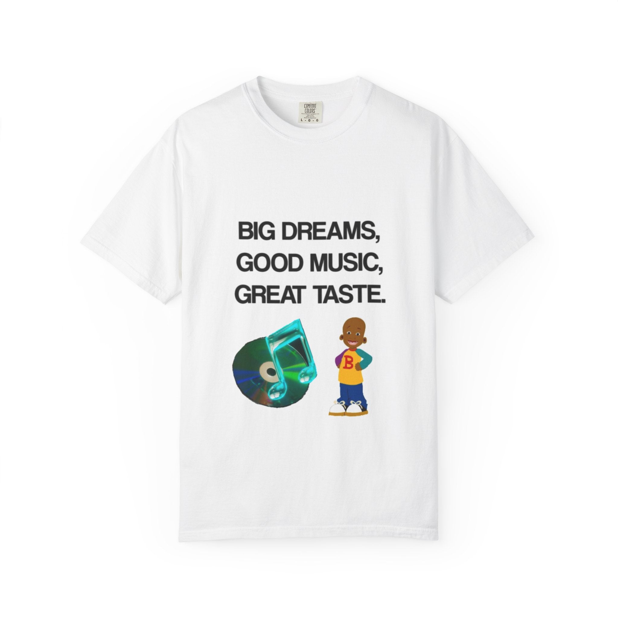 Big Dreams, Good Music, Great Taste Graphic T-Shirt